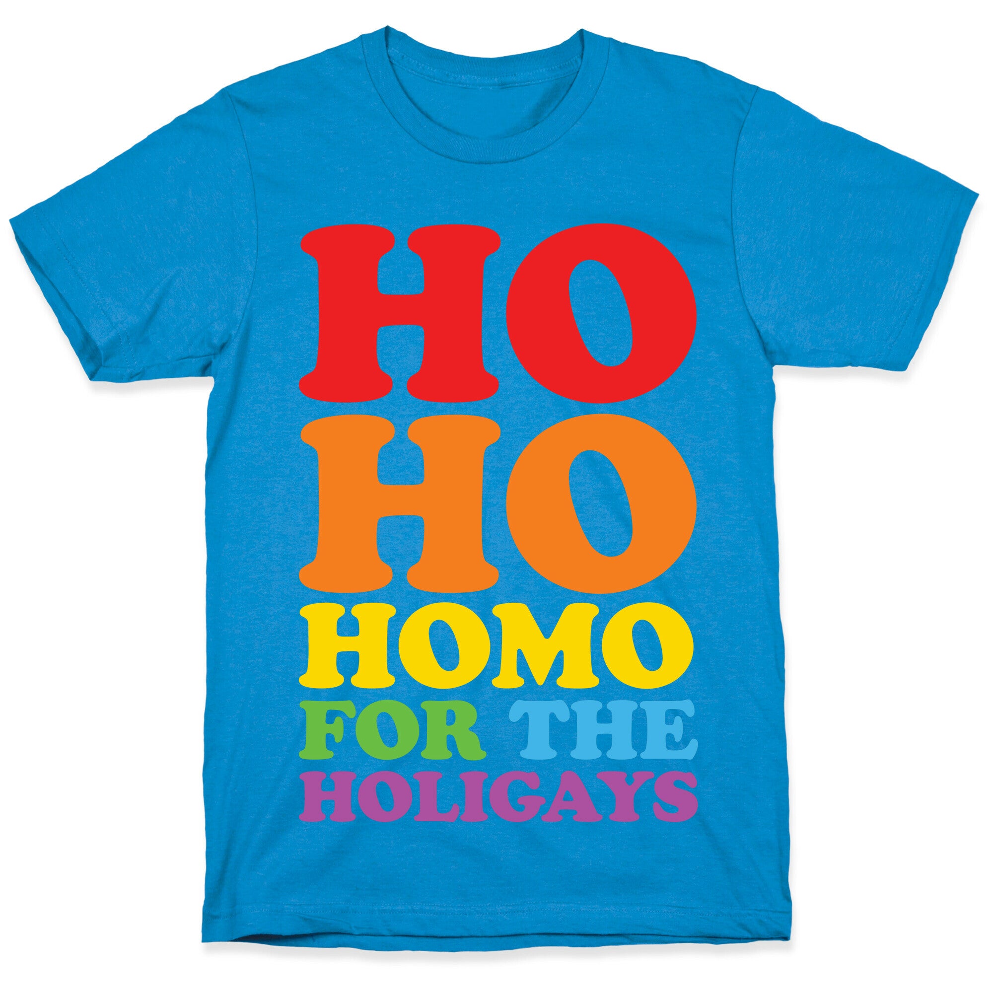 Ho Ho Homo For The Holigays T-Shirt